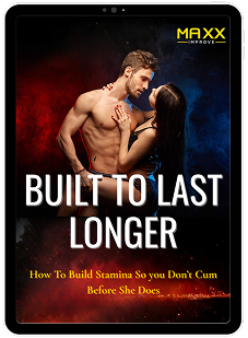 Built to Last (Longer): How To Build Stamina So You Don’t Cum Before She Does (Multiple Times)